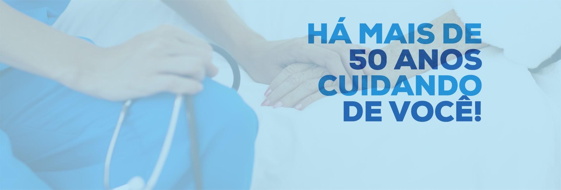 Há mais de 50 anos cuidando de você
